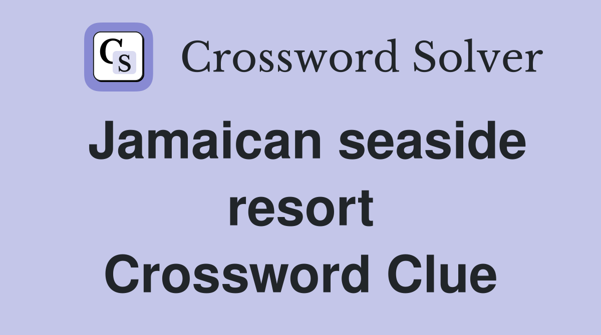 Jamaican seaside resort Crossword Clue