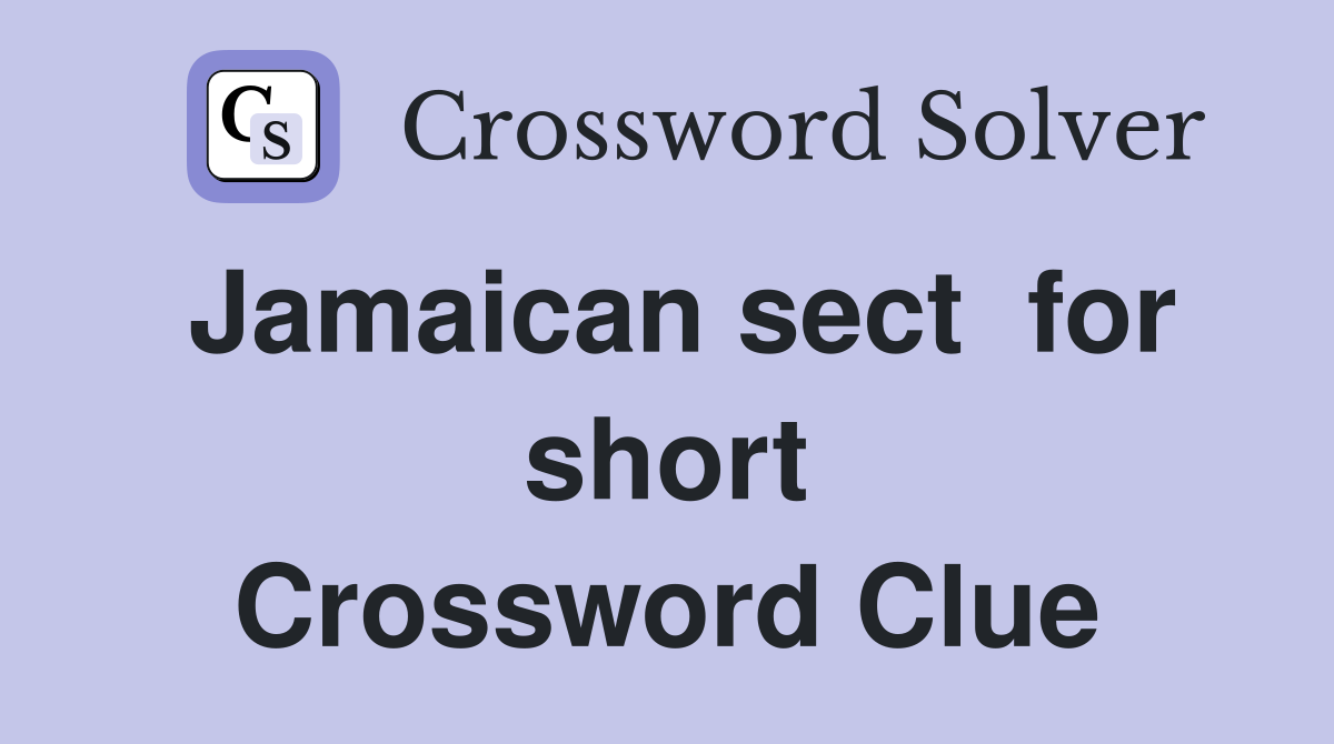 Jamaican sect  for short Crossword Clue