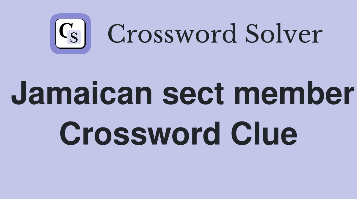 Jamaican sect member Crossword Clue
