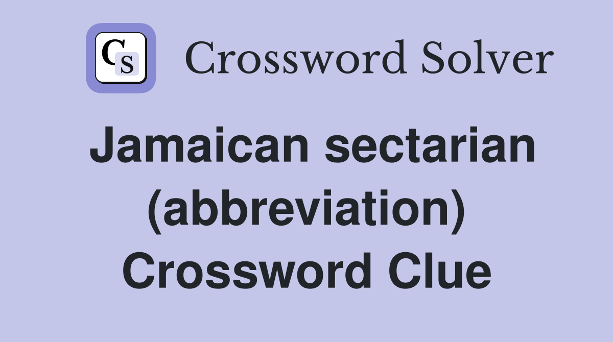 Jamaican sectarian (abbreviation) Crossword Clue