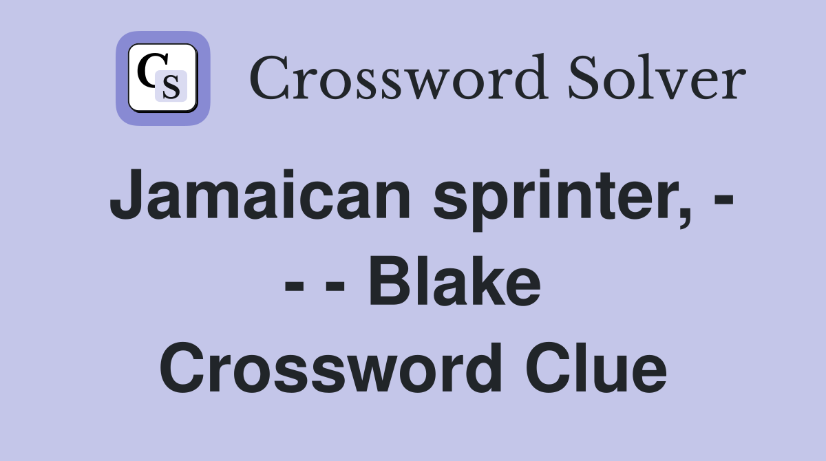 Jamaican sprinter, - - - Blake Crossword Clue