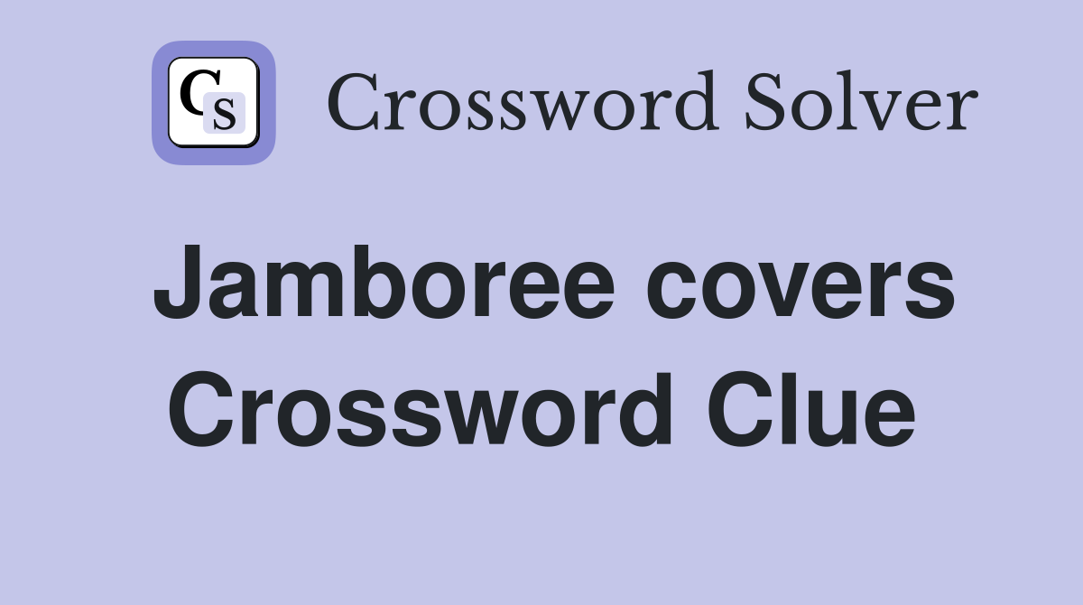 Jamboree covers Crossword Clue