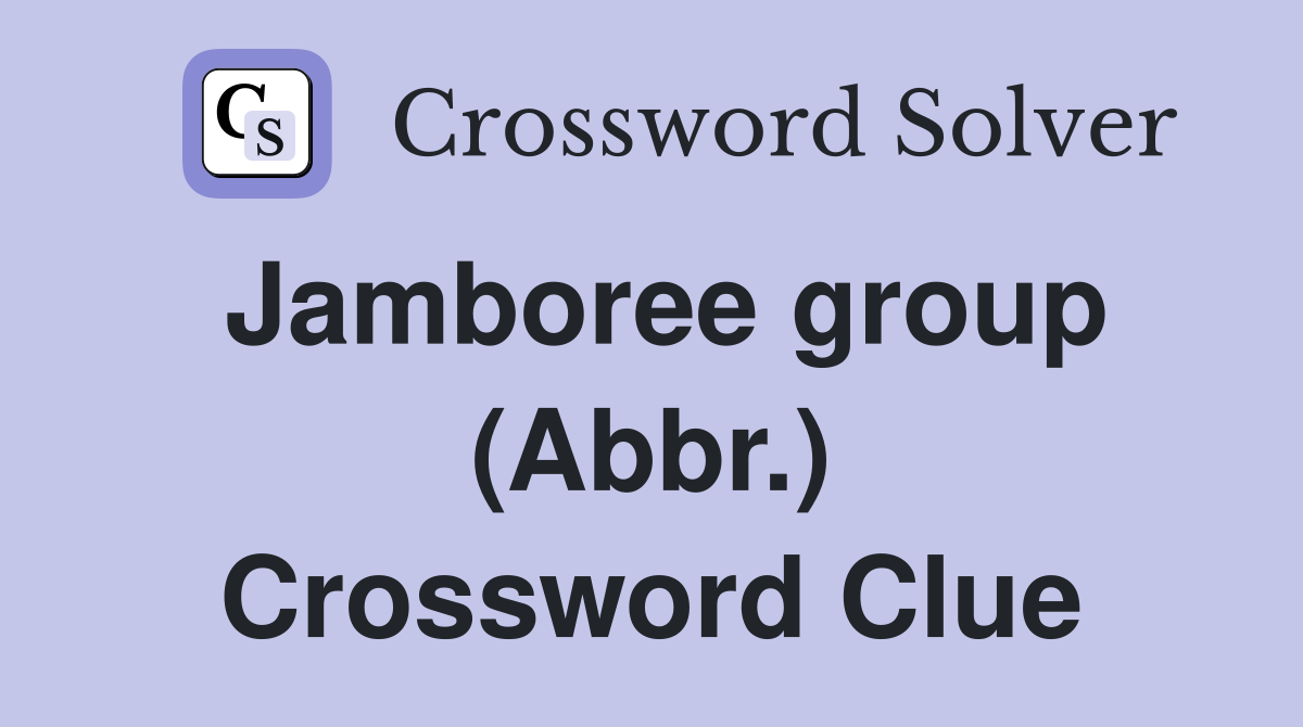 Jamboree group (Abbr.) Crossword Clue