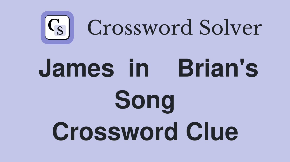 James  in    Brian's Song Crossword Clue