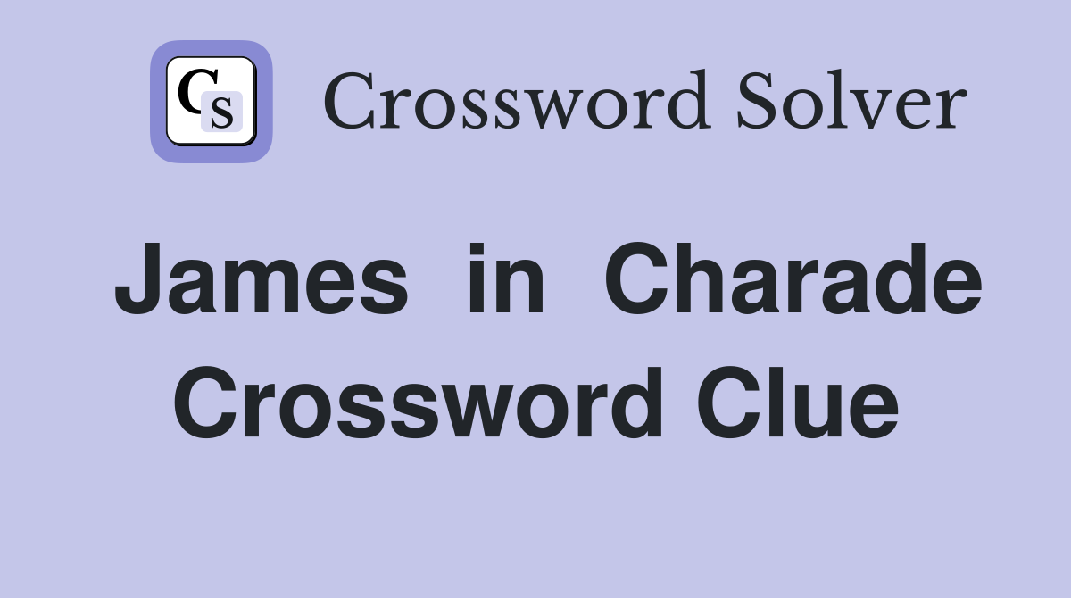 James  in  Charade Crossword Clue