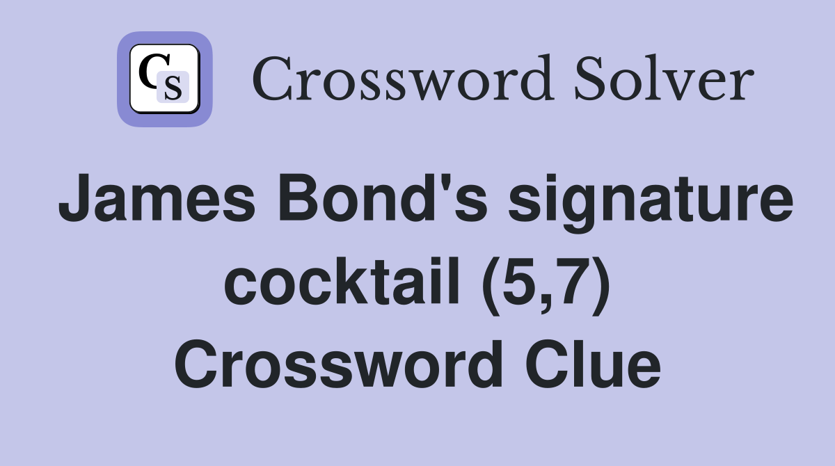 James Bond's signature cocktail (5,7) Crossword Clue