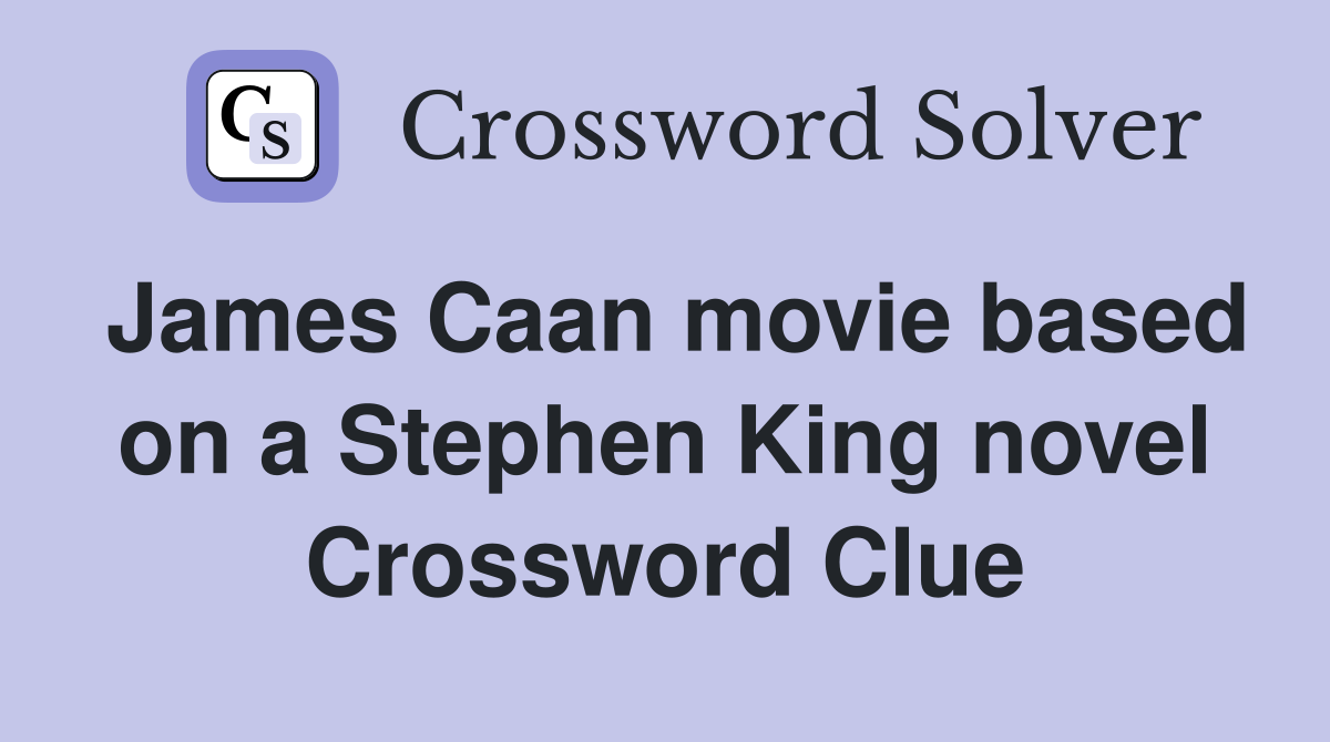 James Caan movie based on a Stephen King novel Crossword Clue