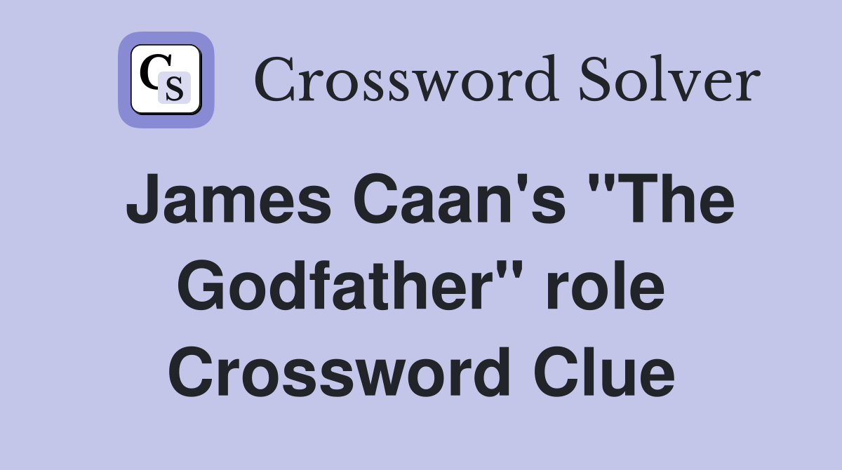 James Caan's "The Godfather" role Crossword Clue