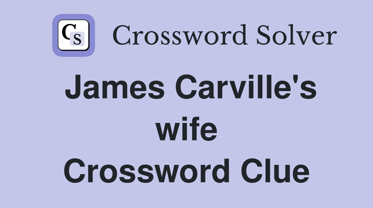 James Carville's wife Crossword Clue