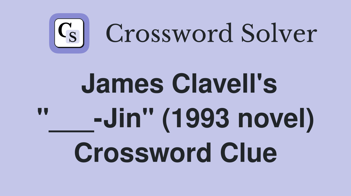 James Clavell's "___-Jin" (1993 novel) Crossword Clue