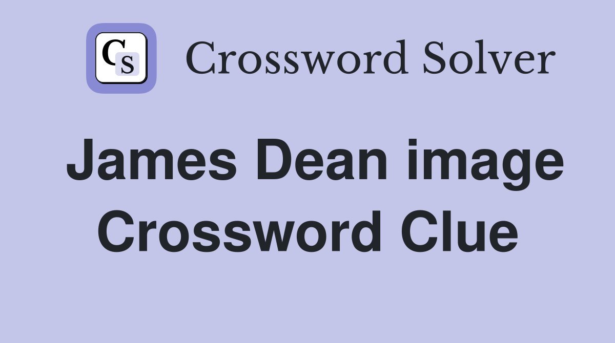 James Dean image Crossword Clue