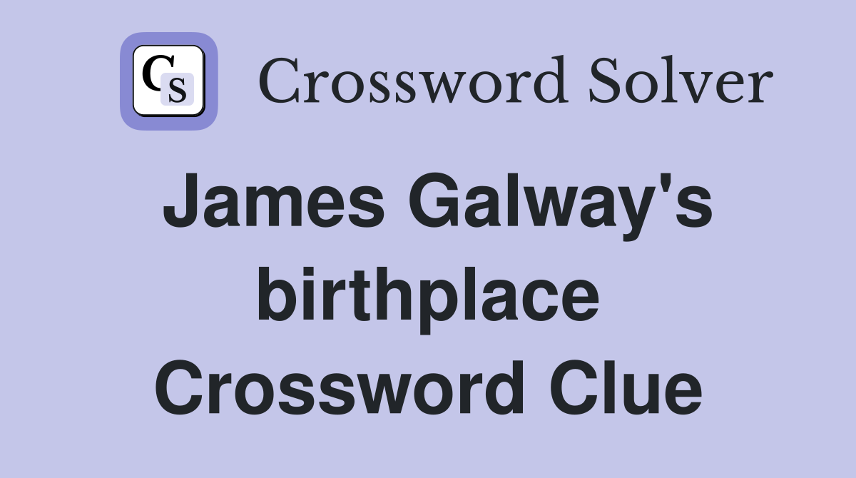 James Galway's birthplace Crossword Clue