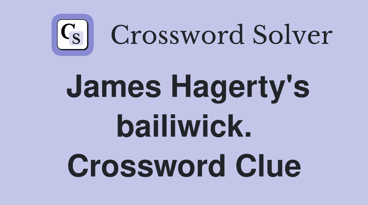 James Hagerty's bailiwick. Crossword Clue