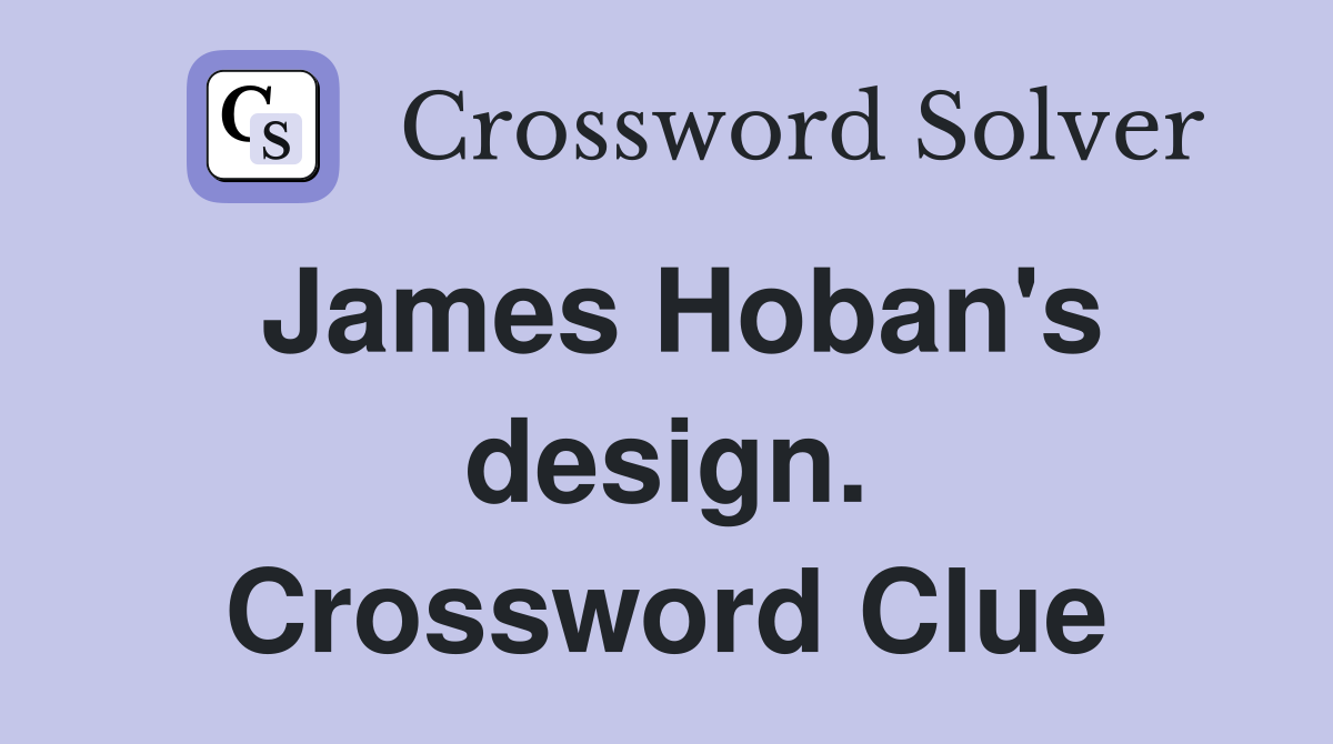 James Hoban's design. Crossword Clue