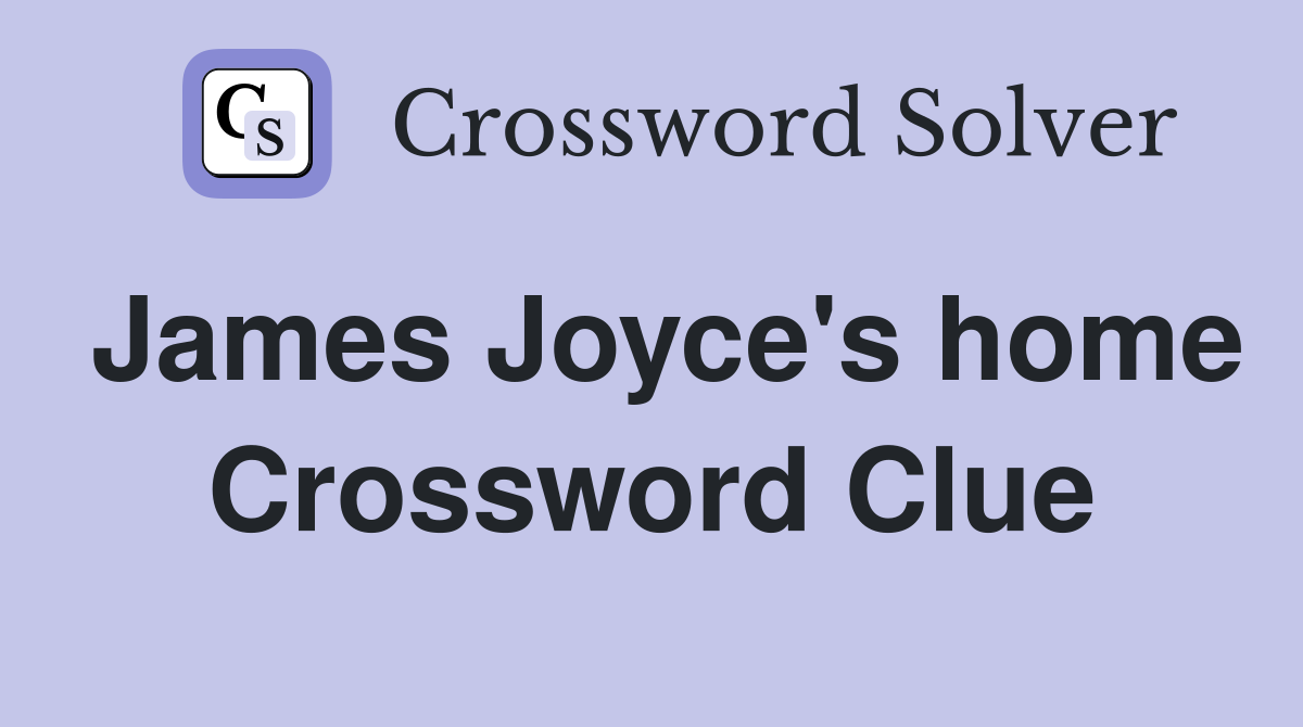 James Joyce's home Crossword Clue