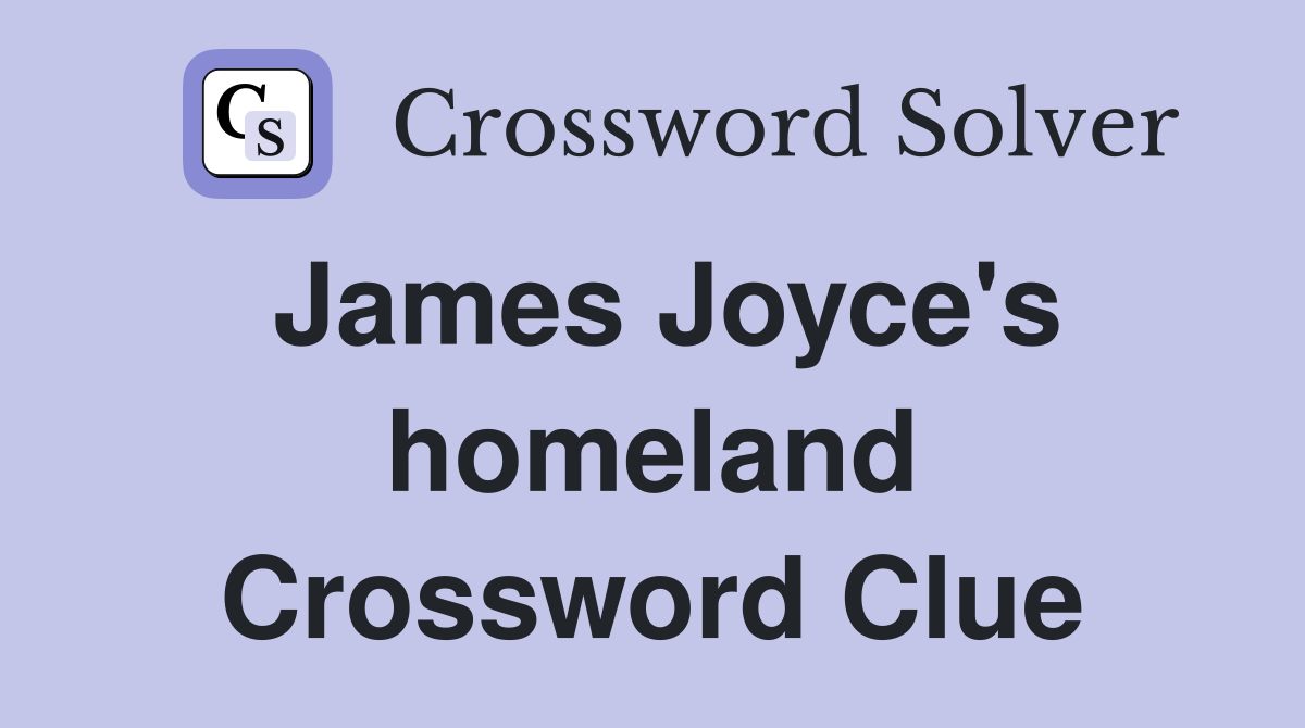 James Joyce's homeland Crossword Clue