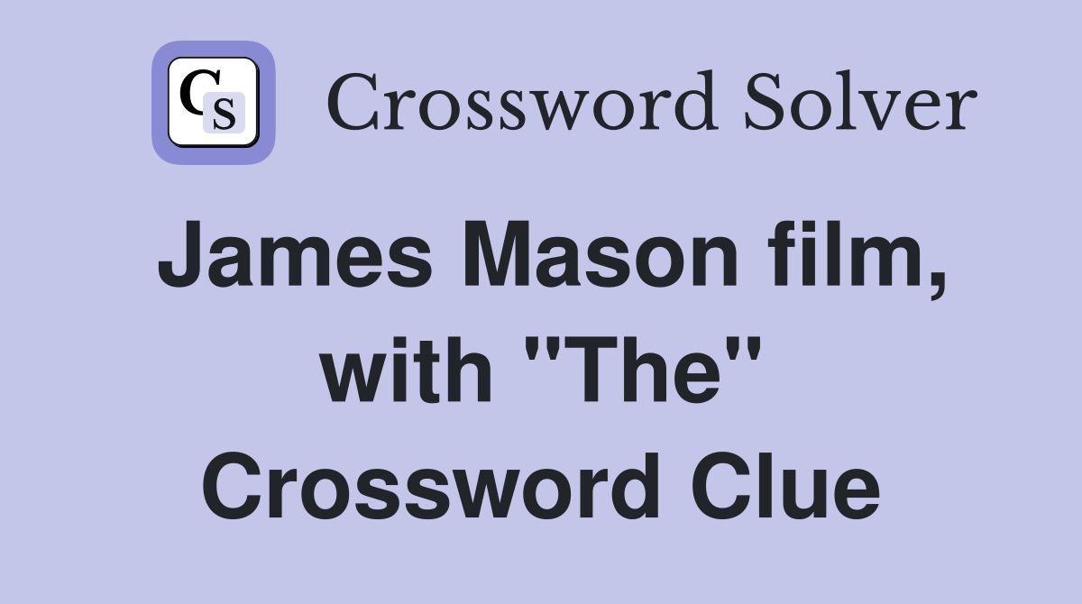 James Mason film, with "The" Crossword Clue