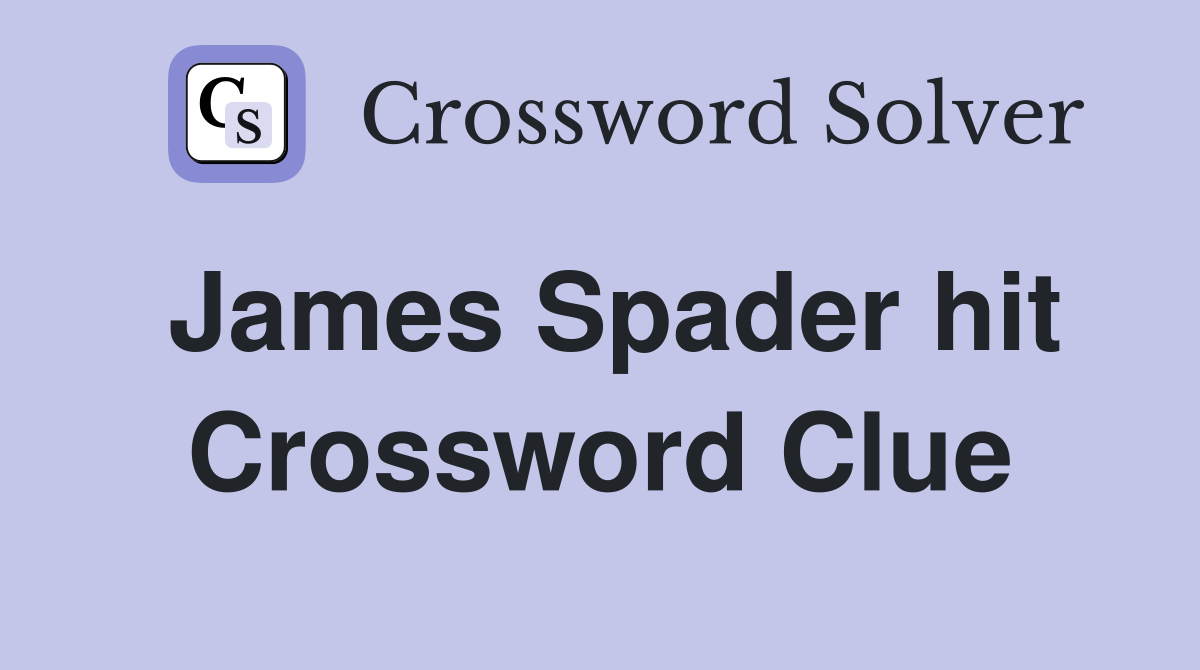 James Spader hit Crossword Clue