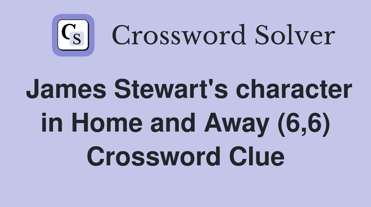 James Stewart's character in Home and Away (6,6) Crossword Clue