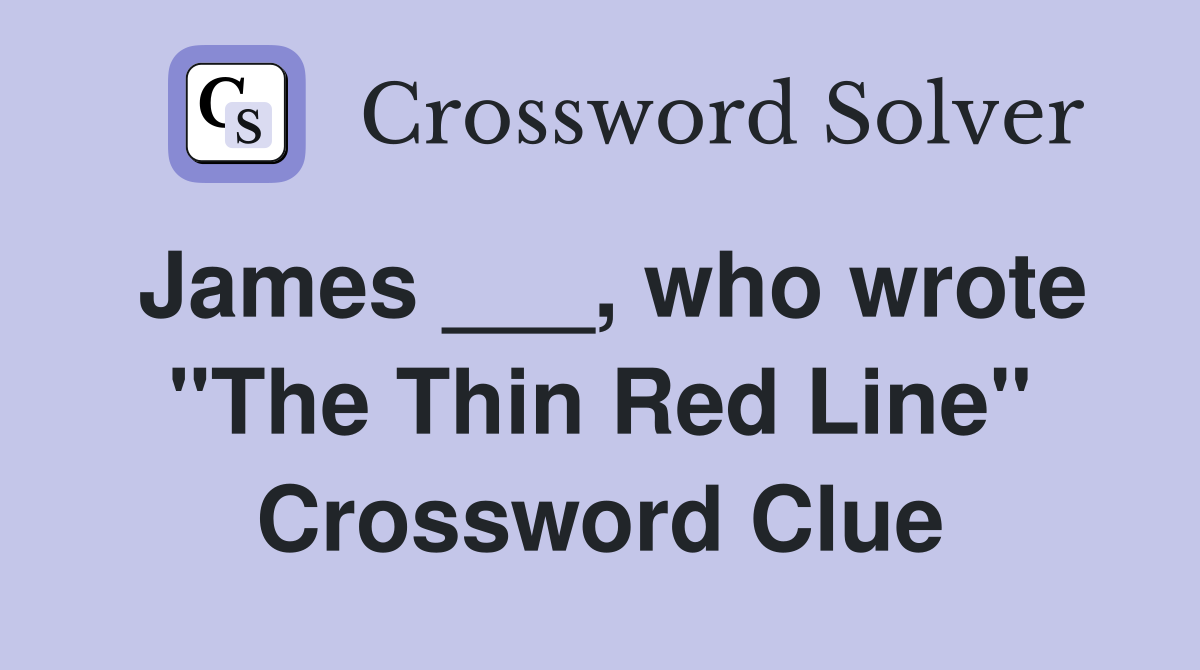 James ___, who wrote "The Thin Red Line" Crossword Clue