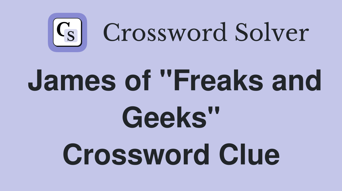 James of "Freaks and Geeks" Crossword Clue