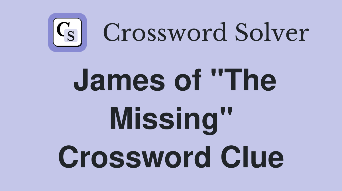 James of "The Missing" Crossword Clue