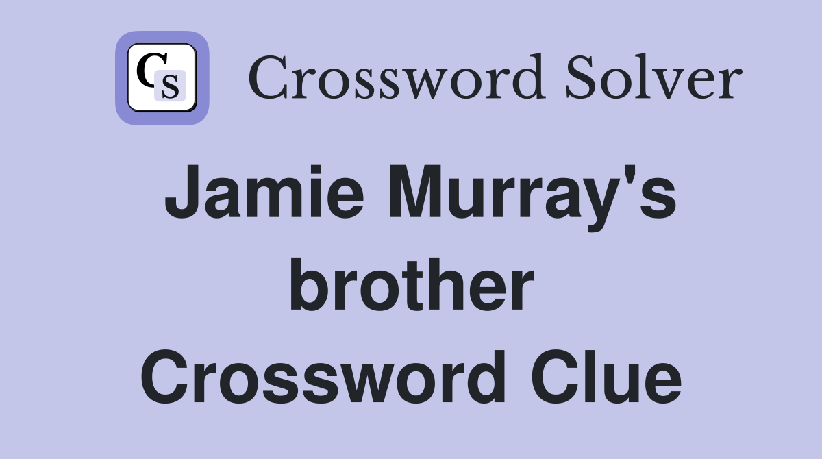 Jamie Murray's brother Crossword Clue