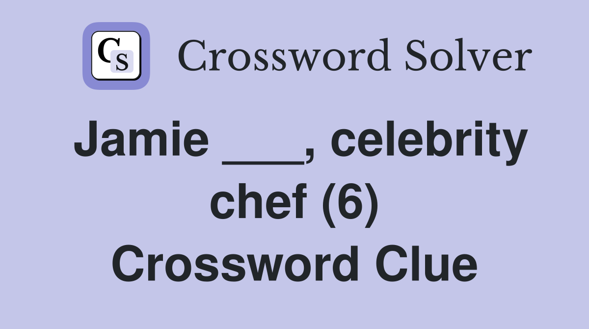 Jamie ___, celebrity chef (6) Crossword Clue