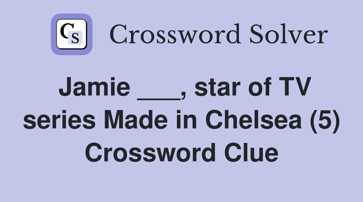 Jamie ___, star of TV series Made in Chelsea (5) Crossword Clue