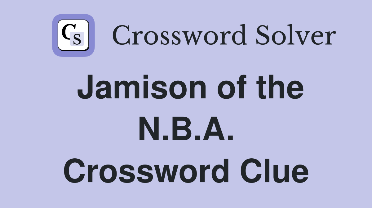 Jamison of the N.B.A. Crossword Clue
