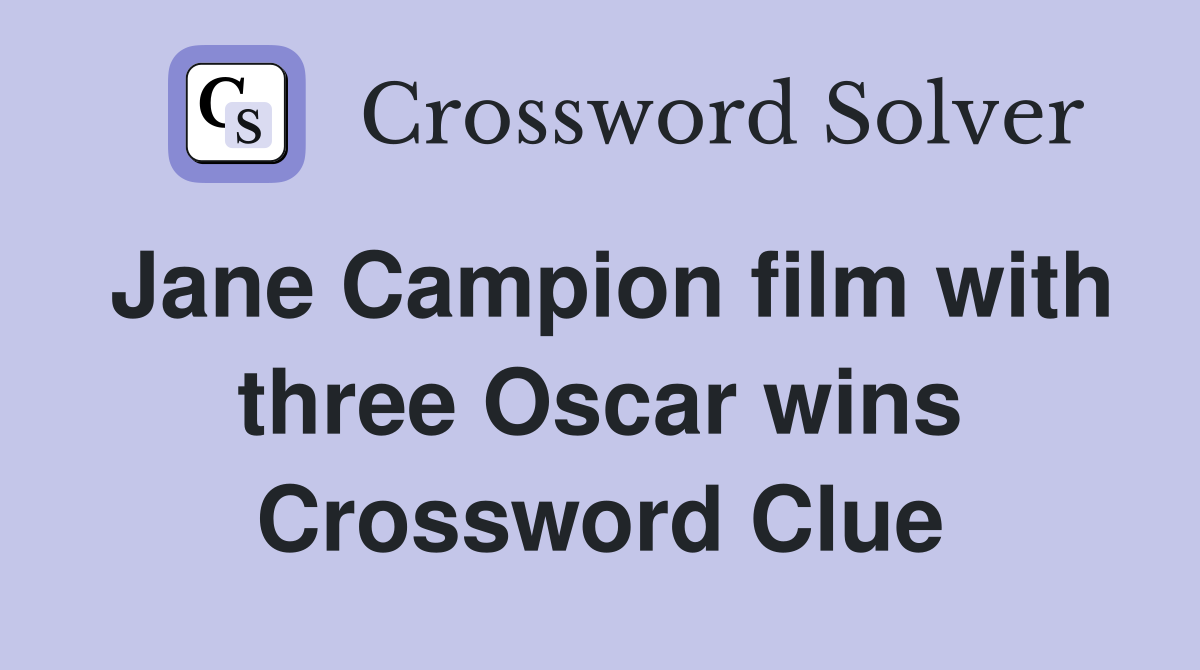 Jane Campion film with three Oscar wins Crossword Clue