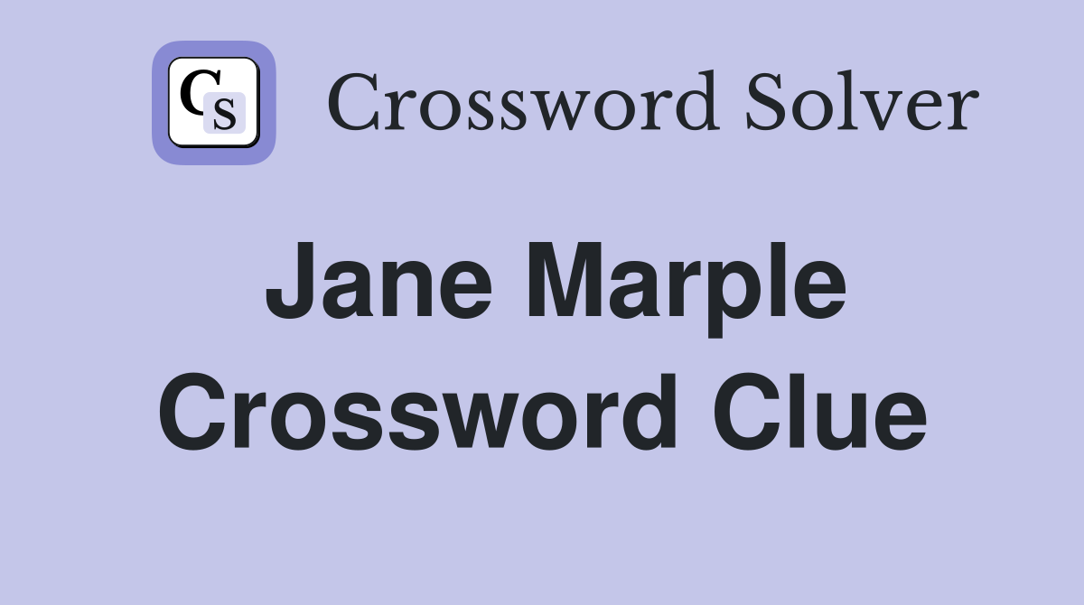 Jane Marple Crossword Clue