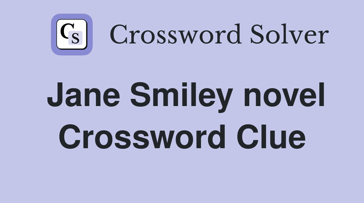 Jane Smiley novel Crossword Clue