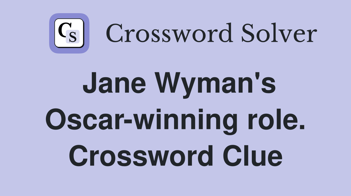 Jane Wyman's Oscar-winning role. Crossword Clue