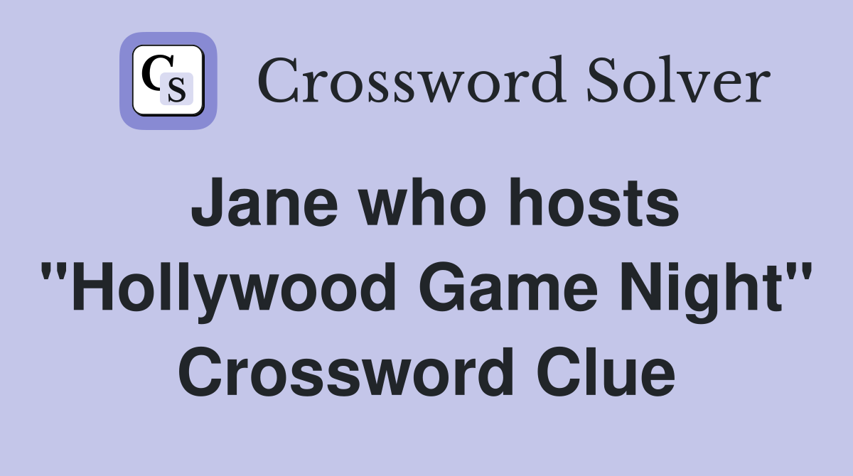 Jane who hosts "Hollywood Game Night" Crossword Clue