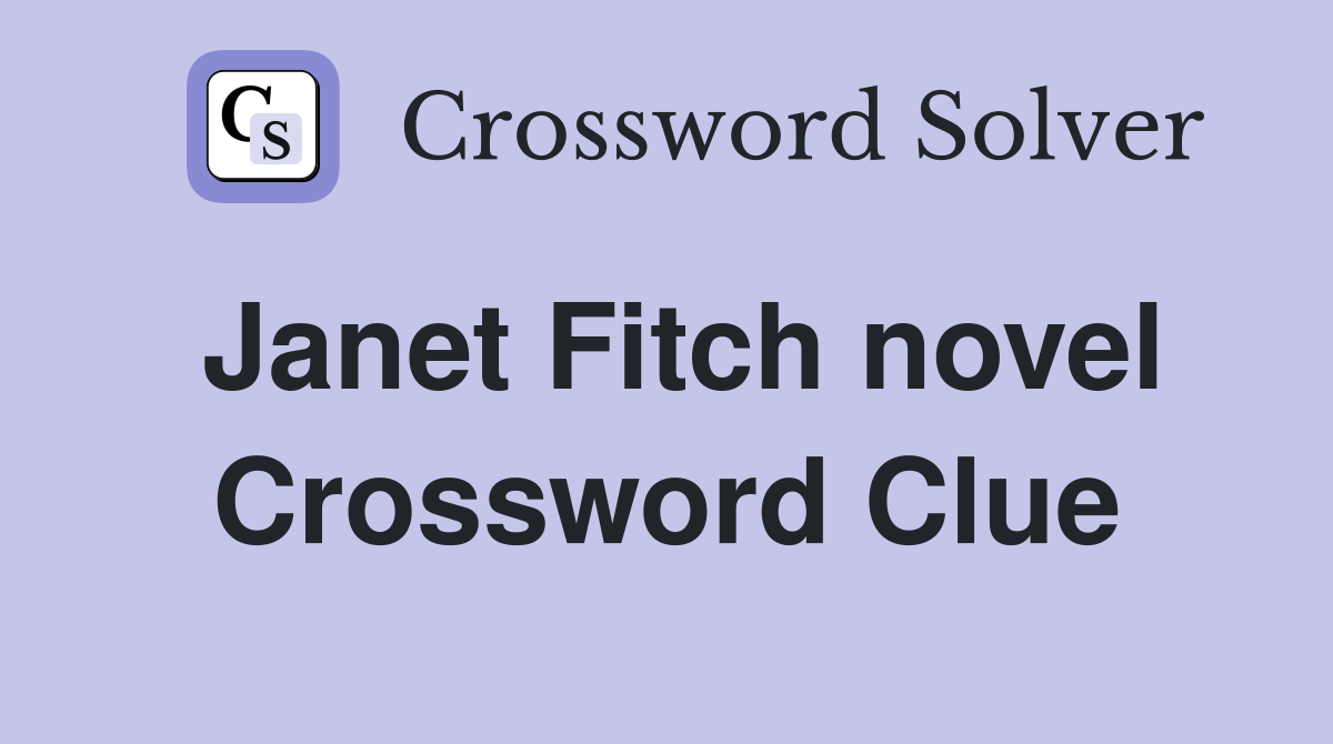 Janet Fitch novel Crossword Clue