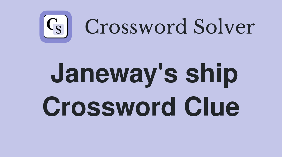 Janeway's ship Crossword Clue