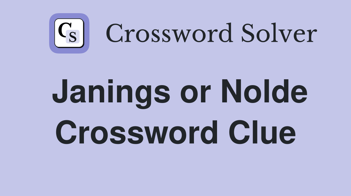 Janings or Nolde Crossword Clue