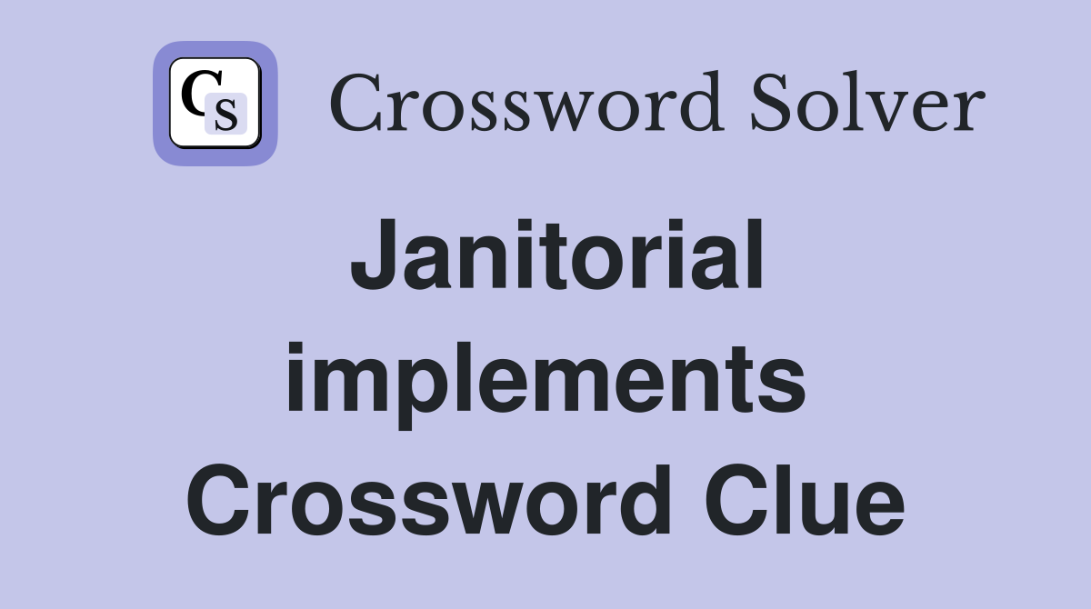 Janitorial implements Crossword Clue