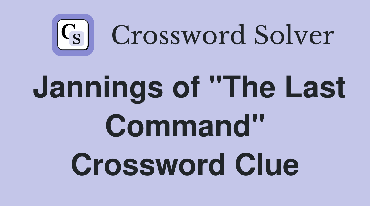 Jannings of "The Last Command" Crossword Clue