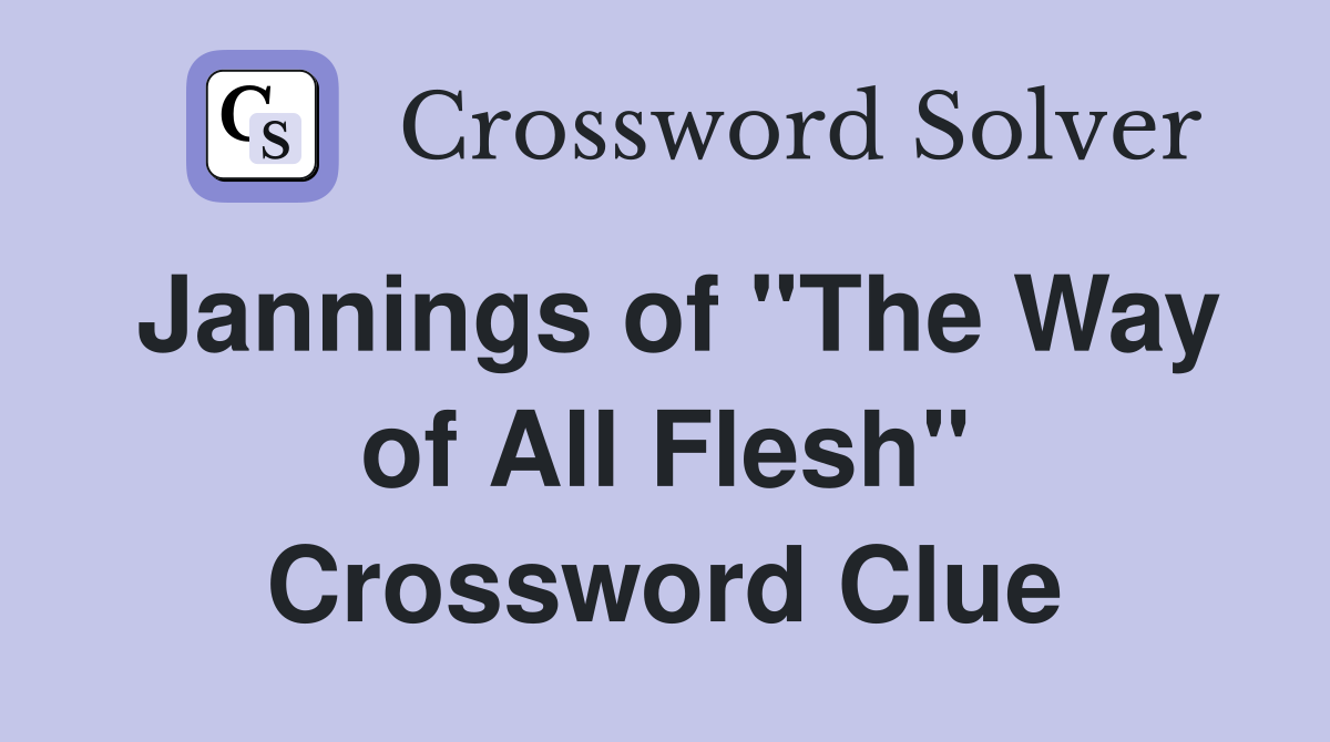 Jannings of "The Way of All Flesh" Crossword Clue