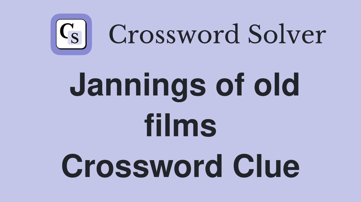 Jannings of old films Crossword Clue
