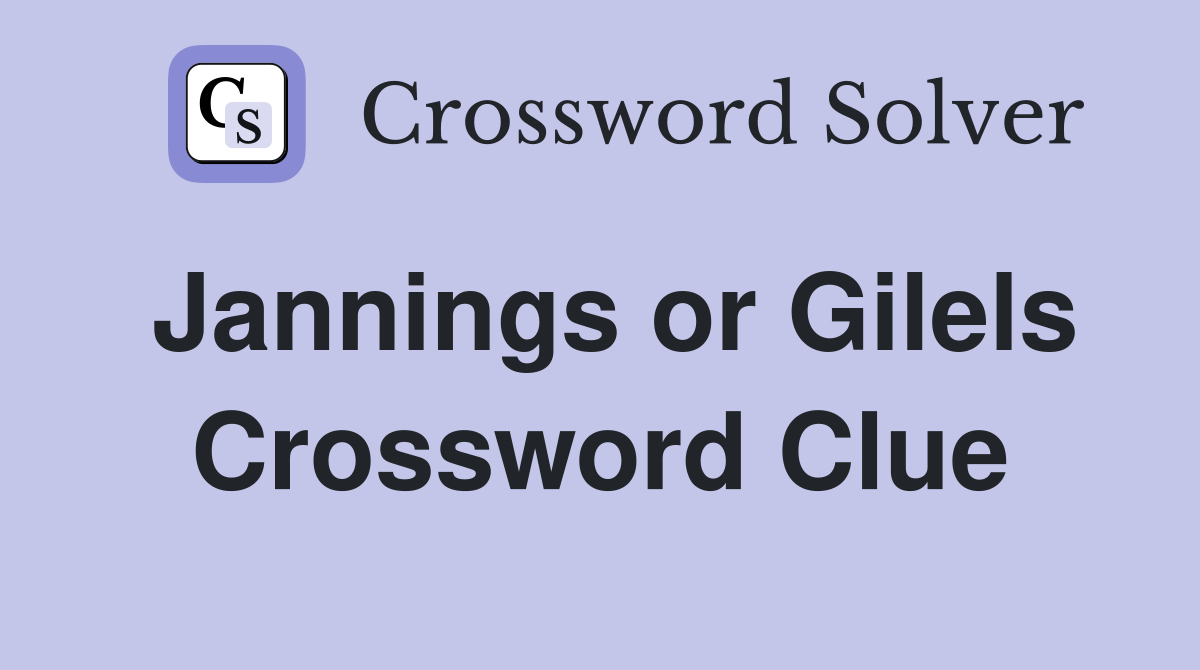 Jannings or Gilels Crossword Clue