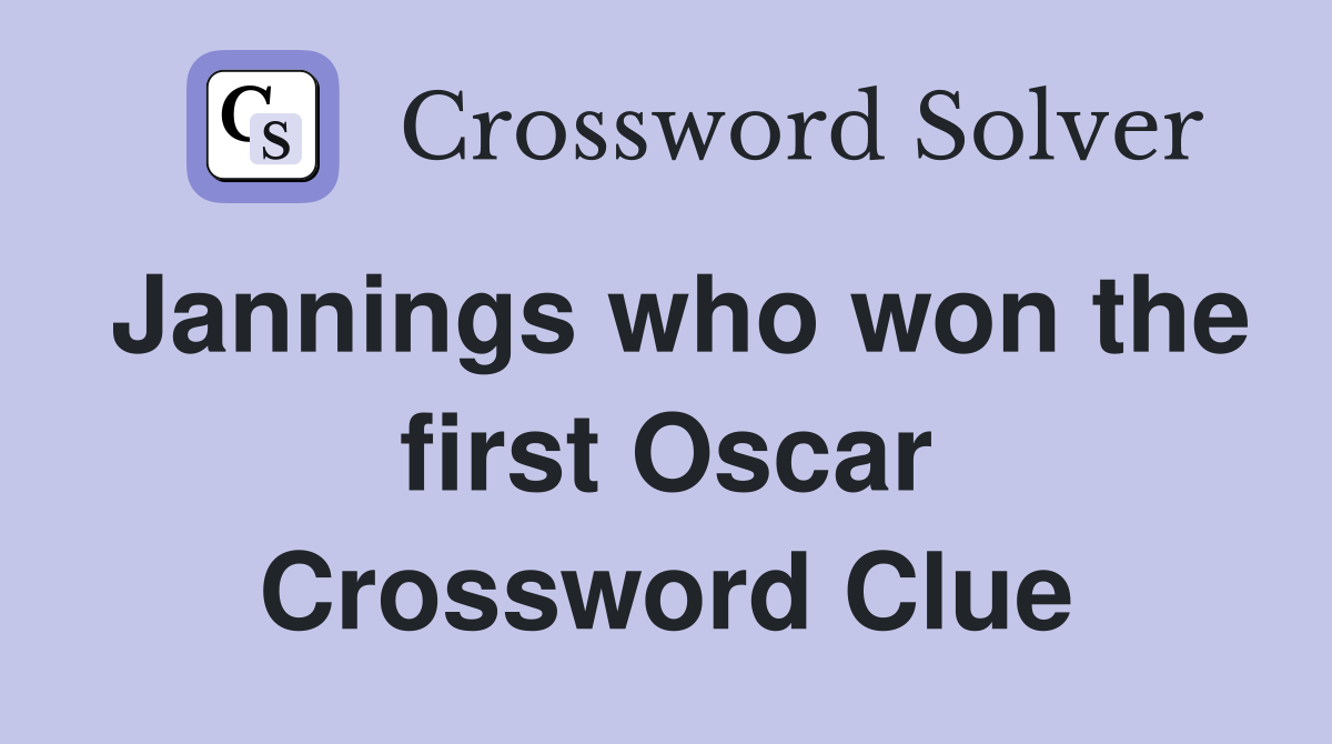 Jannings who won the first Oscar Crossword Clue