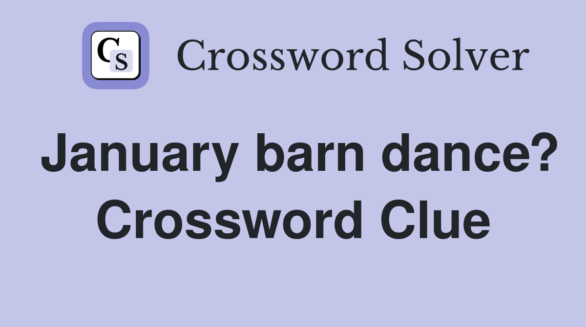 January barn dance? Crossword Clue