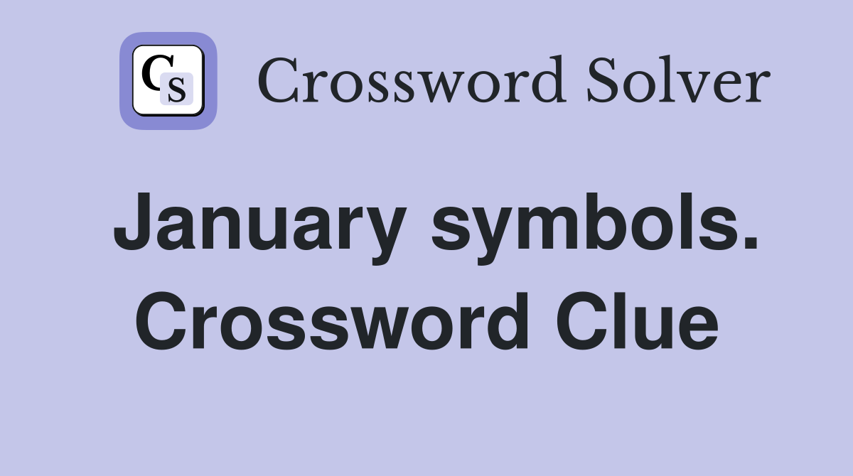 January symbols. Crossword Clue