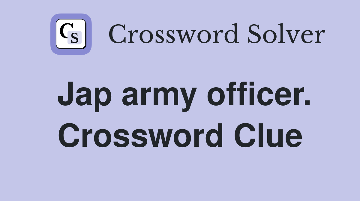 Jap army officer. Crossword Clue