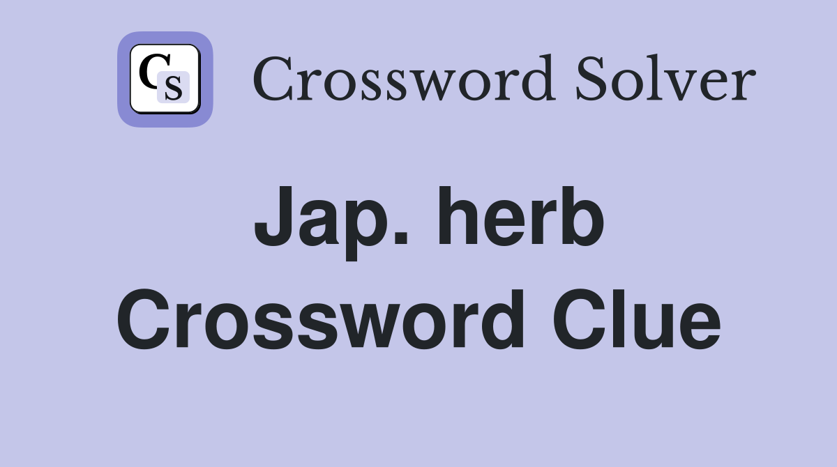 Jap. herb Crossword Clue