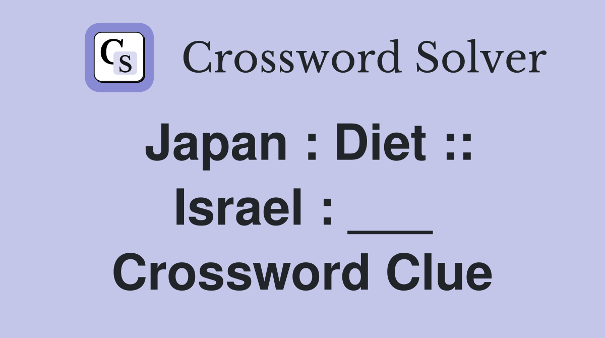 Japan : Diet :: Israel : ___ Crossword Clue