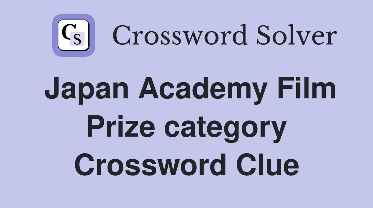 Japan Academy Film Prize category Crossword Clue